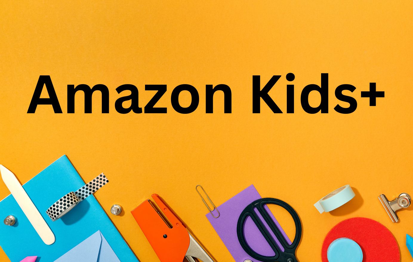 Amazon Kids+ Free Trial