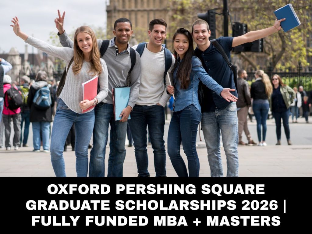 Oxford Pershing Square Graduate Scholarships 2026 | Fully Funded MBA + Master’s at University of Oxford