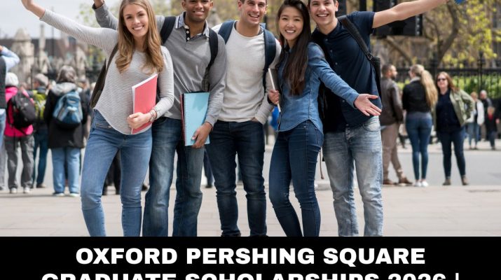 Oxford Pershing Square Graduate Scholarships 2026 | Fully Funded MBA + Master’s at University of Oxford