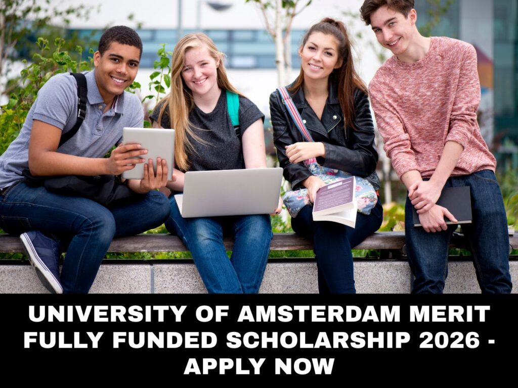 University of Amsterdam Merit Fully Funded Scholarship 2026 - Apply Now