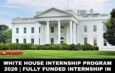 White House Internship Program 2026 | Fully Funded Internship in Washington, DC